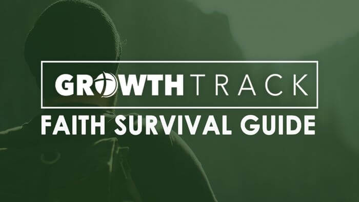 Growth Track - Faith Survival Guide