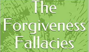 The Forgiveness Fallacies